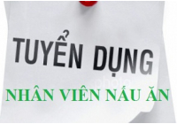 Thông tin tuyển dụng - Nhân viên nấu ăn (Năm 2020)